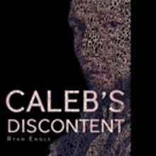 Ryan Engle Launches CALEB'S DISCONTENT