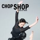 Chop Shop: Bodies Of Work Celebrates 10 Year Anniversary
