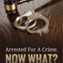 Law Offices of Arash Hashemi to Release ARRESTED FOR A CRIME. NOW WHAT?