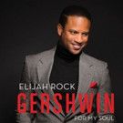 Elijah Rock 'Gershwin For My Soul' to Be Released Today