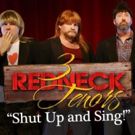 3 Redneck Tenors SHUT UP AND SING at Lyric Theatre
