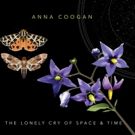 Anna Coogan's 'The Lonely Cry of Space & Time' Streaming in Full Ahead of Release