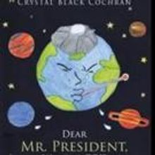 Crystal Black Cochran Launches New Marketing Campaign for DEAR MR. PRESIDENT, WHAT IS
