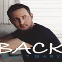 Rising Country Artist Matt Gary Releases Lyric Video For 'Back'