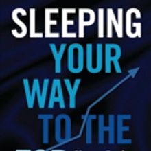 SLEEPING YOUR WAY TO THE TOP is Released