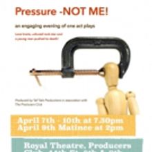 The Producers Club Presents Short Plays Program This Weekend in PRESSURE-NOT ME!