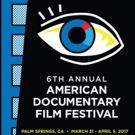 American Documentary Film Festival Kicks Off at Camelot Theatre in Palm Springs with Must See New Films