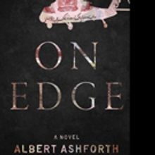 ON EDGE by Albert Ashforth is Announced in Hardcover and Digital Formats