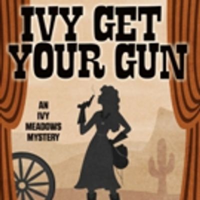 BWW Review: IVY GET YOUR GUN  by Cindy Brown