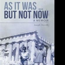 Joseph Merrill Pens Memoir, AS IT WAS... BUT NOT NOW