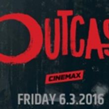 New Cinemax Drama Series OUTCAST to Debut 6/3