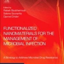 'Functionalized Nanomaterials for the Management of Microbial Infection' is Released