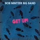 New Bob Mintzer Big Band CD 'Get Up!' Out Today