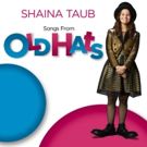 Shaina Taub to Release SONGS FROM OLD HATS Collection Next Week