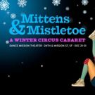 Sweet Can Productions Presents MITTENS AND MISTLETOE: A WINTER CIRCUS CABARET