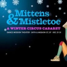 Sweet Can Productions Presents MITTENS AND MISTLETOE: A WINTER CIRCUS CABARET