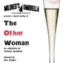 Mildred's Umbrella to Partake in National Staged Reading of THE OTHER WOMAN