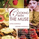 Myra Kornfeld and Stephen Massimilla Announce COOKING WITH THE MUSE