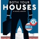 Maxwell Anderson's BOTH YOUR HOUSES Premieres at The Kavinoky Theatre Tonight