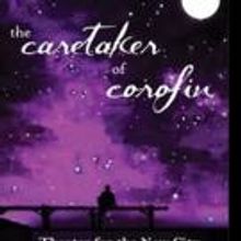 CARETAKER OF COROFIN Premieres Tonight at Theater for the New City