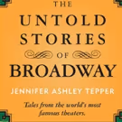 Jennifer Ashley Tepper's THE UNTOLD STORIES OF BROADWAY, VOL. 3 Hits the Shelves…
