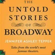 Jennifer Ashley Tepper's THE UNTOLD STORIES OF BROADWAY, VOL. 3 Hits the Shelves…