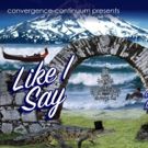 LIKE I SAY to Open Next Month at convergence-continuum