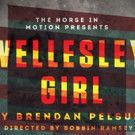 The Horse in Motion to Produce West Coast Premiere of WELLESLEY GIRL