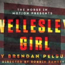The Horse in Motion to Produce West Coast Premiere of WELLESLEY GIRL