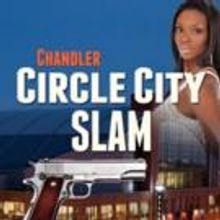 CHANDLER: CIRCLE CITY SLAM by Bill Craig is Now Available
