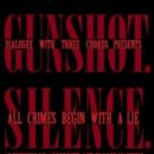 Dialogue with Three Chords Closes 4th Year with GUNSHOT. SILENCE Tonight