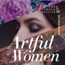 Ars Lyrica Houston Announces 2017-18 'Artful Women' Season