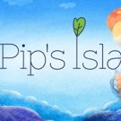Immersive Family Adventure PIP'S ISLAND to Make World Premiere in NYC This Fall