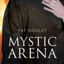 Pat Gooley Launches MYSTIC ARENA