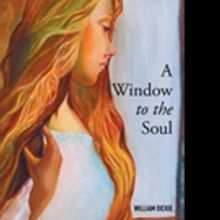 William Dickie Pens A WINDOW TO THE SOUL
