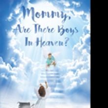 Patty Gonzales Releases MOMMY, ARE THERE BOYS IN HEAVEN?