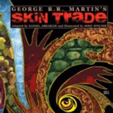 George R. R. Martin's Werewolf Drama SKIN TRADE Gets TV Series Deal With Cinemax