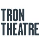 Tron Theatre Sets Spring/Summer 2016 Season