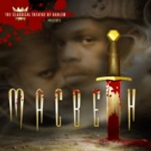 Classical Theatre of Harlem to Present MACBETH, 7/8-31