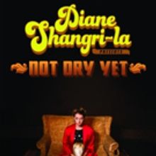 Diane Shangri-La Presents: NOT DRY YET at The Upright Citizens Brigade