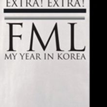 Christopher Allen Releases FML - MY YEARS IN KOREA