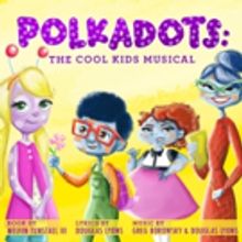 Brand New Kids Musical 'POLKADOTS' Comes to Ivoryton Playhouse This April