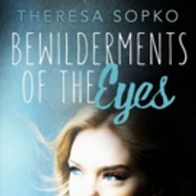 Theresa Sopko Pens BEWILDERMENTS OF THE EYES