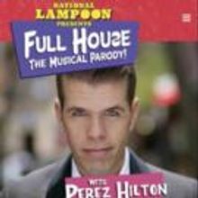 BWW Previews: Perez Hilton to Star in FULL HOUSE! THE MUSICAL!