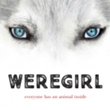 New Paranormal YA Thriller WEREGIRL Reinvents the Teen Girl Protagonist
