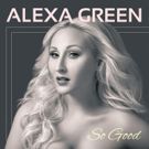 Broadway Records to Release Alexa Green's 'So Good' in June