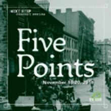 11th Hour Theatre Company to Present FIVE POINTS