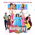 FIRST LISTEN: The Original HAIRSPRAY LIVE! Soundtrack Is Now Streaming!