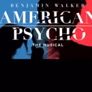 AUDIO: Listen to Songs from Broadway-Bound AMERICAN PSYCHO!