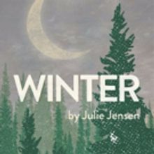 Julie Jensen's WINTER Gets NNPN Rolling Premiere in Salt Lake, Chicago and Berkeley